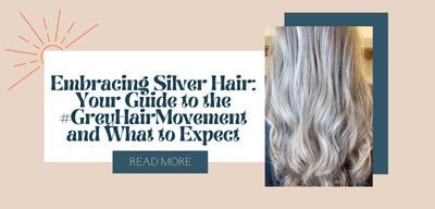 Embracing Silver Hair: Your Guide to the #GreyHairMovement and What to Expect