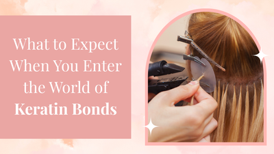 What to Expect When You Enter the World of Keratin Bonds